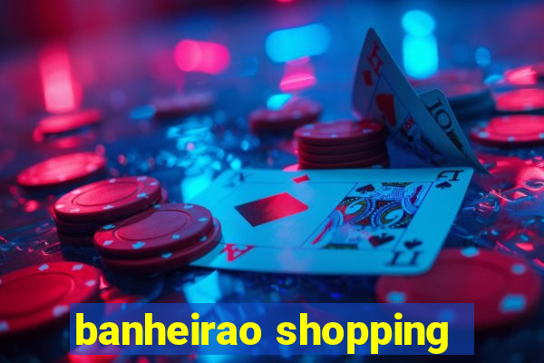 banheirao shopping